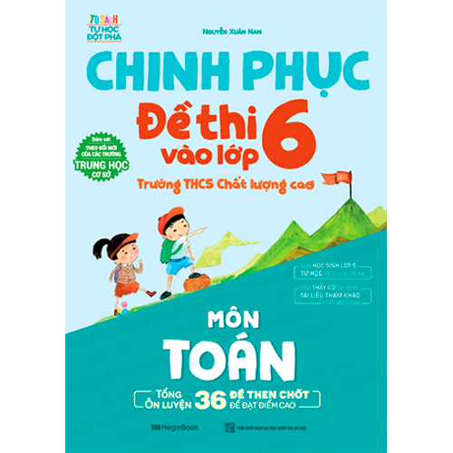 Sách Chinh Phục Đề Thi Vào Lớp 6 Trường THCS Chất Lượng Cao Môn Toán