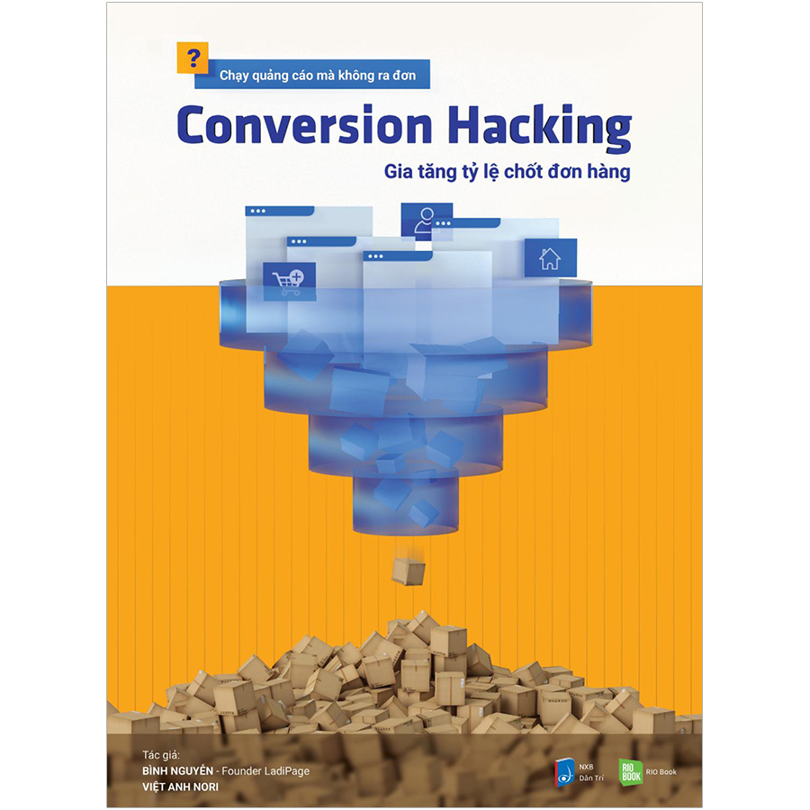 Sách Conversion Hacking - Gia Tăng Tỷ Lệ Chốt Đơn Hàng