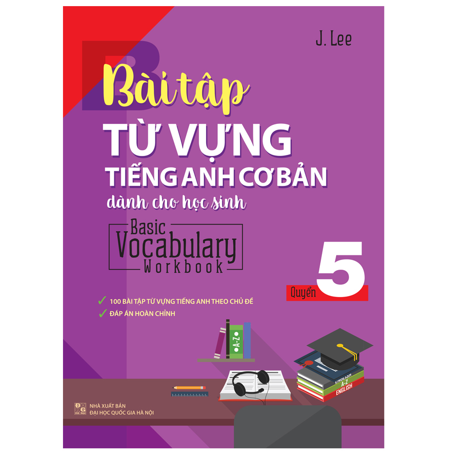 Bài Tập Từ Vựng Tiếng Anh Cơ Bản Dành Cho Học Sinh - Quyển 5