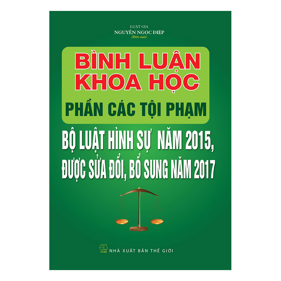 Bình Luận Khoa Học Phần Các Tội Phạm Bộ Luật Hình Sự Năm  2015 Được Sửa Đổi, Bổ Sung Năm 2017