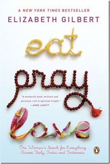 Eat Pray Love (One woman's search for everything across Italy, India and Indonesia) ( Movie tie-in)