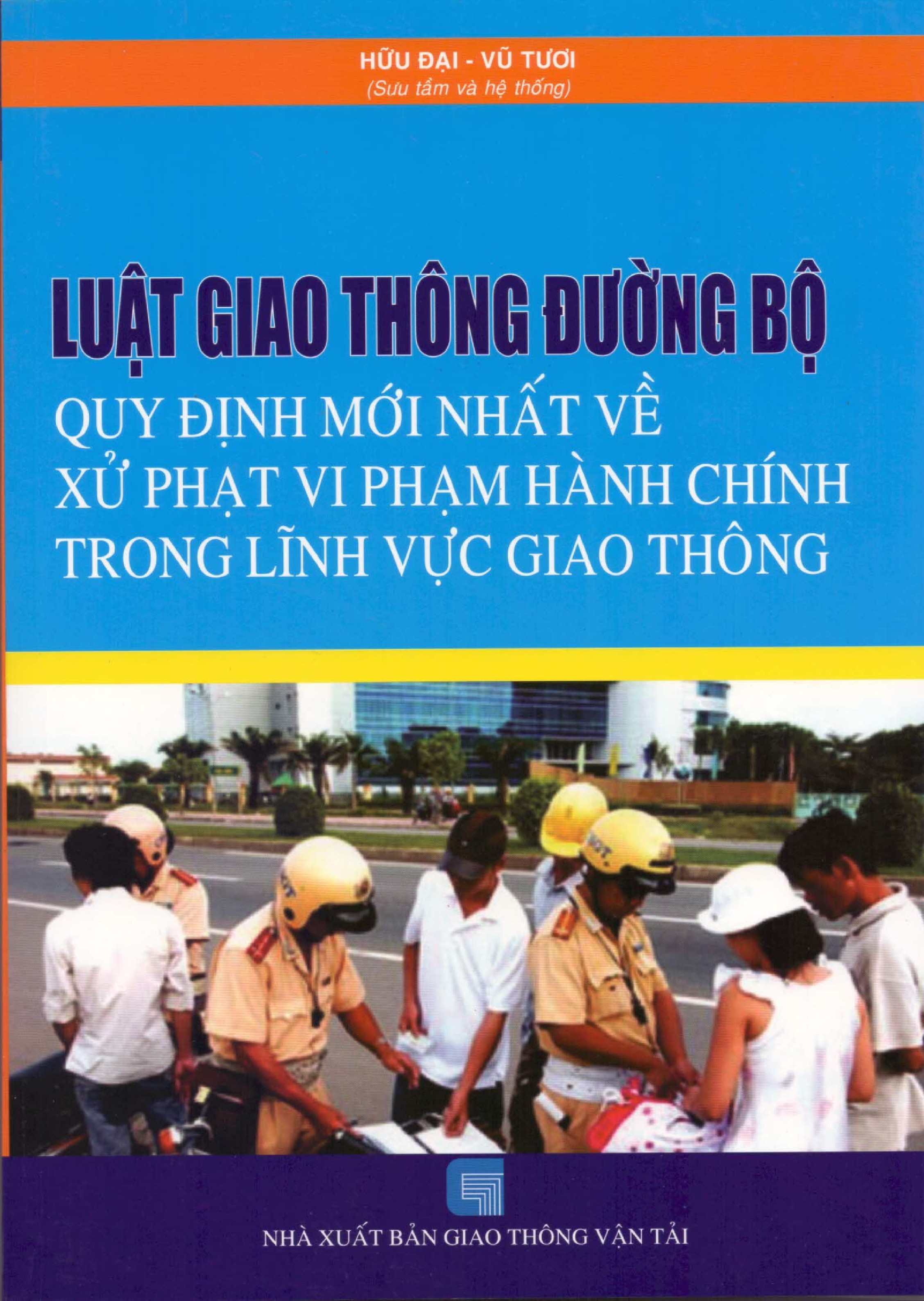 Luật Giao Thông Đường Bộ - Quy Định Mới Nhất Về Xử Phạt Vi Phạm Hành Chính Trong Lĩnh Vực Giao Thông