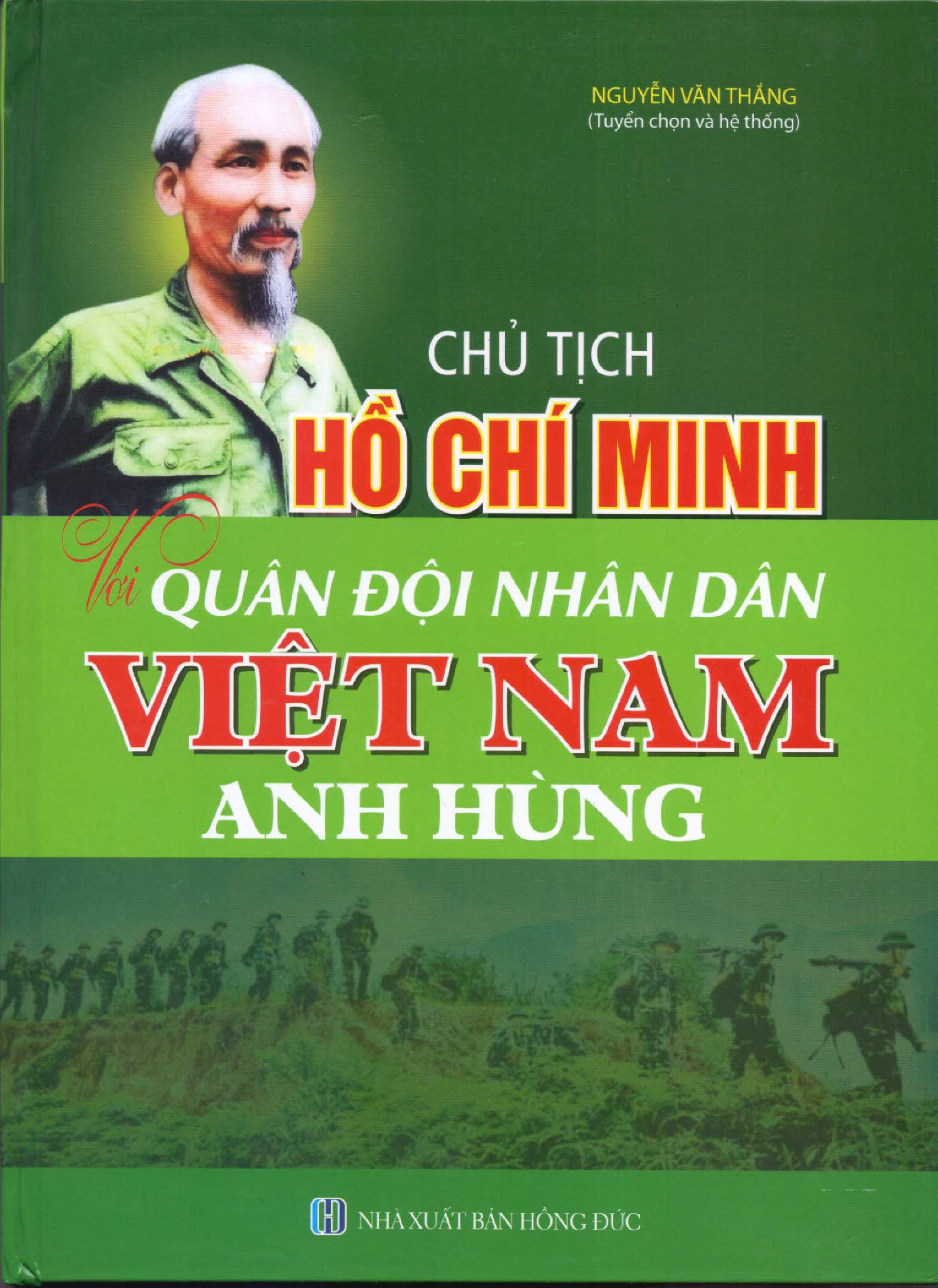 Chủ Tịch Hồ Chí Minh Với Quân Đội Nhân Dân Việt Nam Anh Hùng