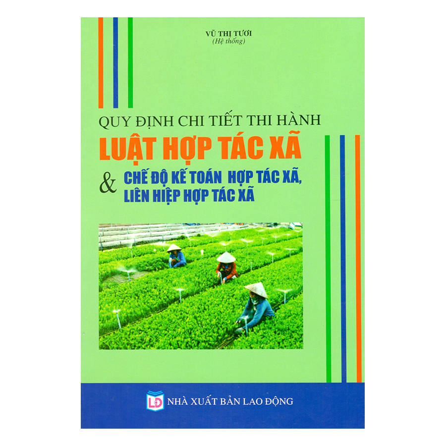 Quy Định Chi Tiết Thi Hành Luật Hợp Tác Xã & Chế Độ Kế Toán Hợp Tác Xã, Liên Hiệp Hợp Tác Xã