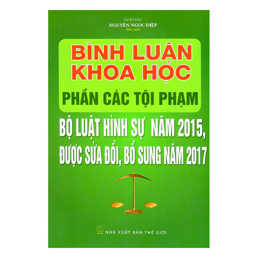 Bình Luận Khoa Học Phần Các Tội Phạm - Bộ Luật Hình Sự Năm 2015, Được Sửa Đổi, Bổ Sung Năm 2017