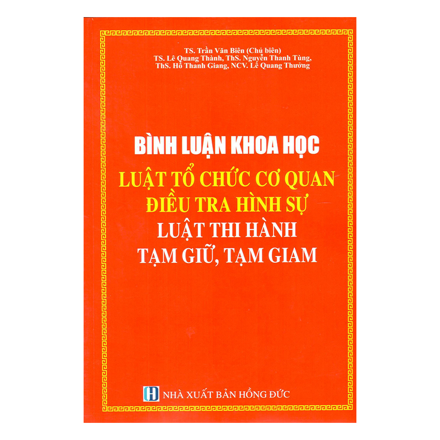 Bình Luận Khoa Học Luật Tổ Chức Cơ Quan Điều Tra Hình Sự Luật Thi Hành Tạm Giữ, Tạm Giam