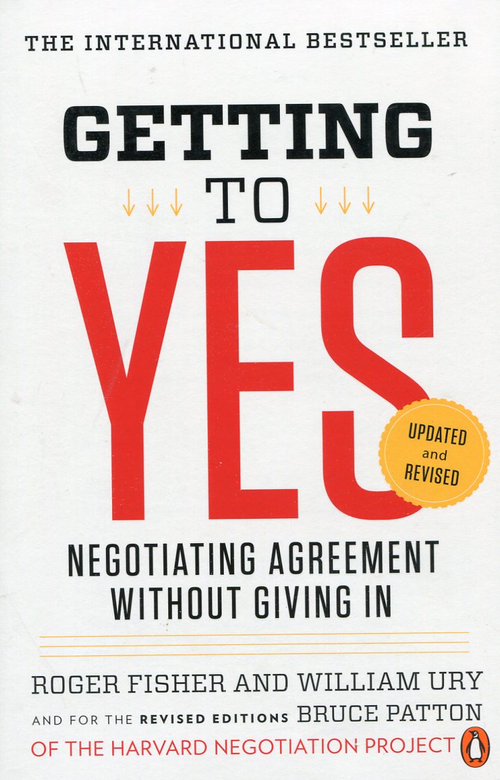 Getting to Yes: Negotiating Agreement Without Giving In (Updated and Revised)