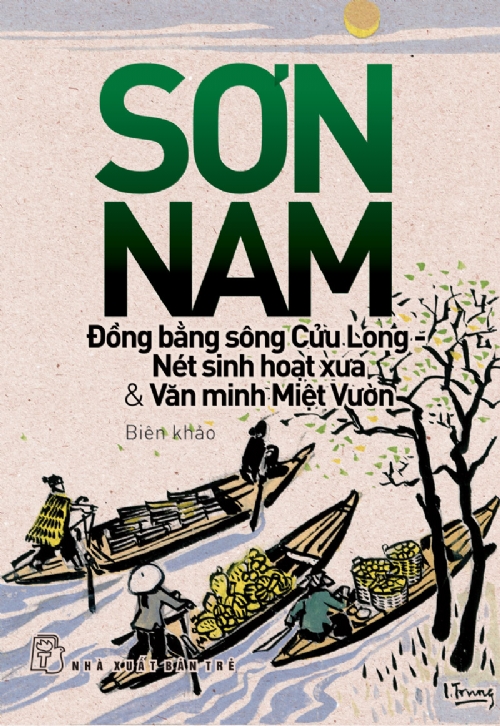 Sách Đồng Bằng Sông Cửu Long - Nét Sinh Hoạt Xưa &amp; Văn Minh Miệt Vườn