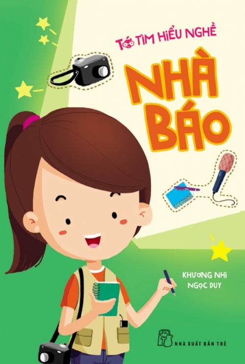 Tớ Tìm Hiểu Nghề - Nhà Báo