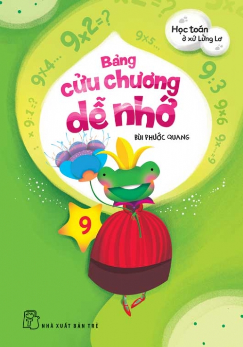 Học Toán Ở Xứ Lửng Lơ - Bảng Cửu Chương Dễ Nhớ (Tập 9)