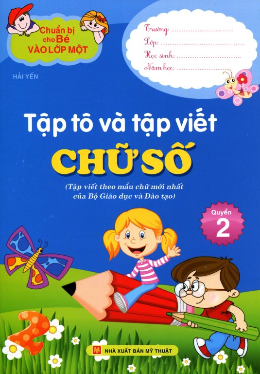 Chuẩn Bị Cho Bé Vào Lớp Một - Tập Tô Và Tập Viết Chữ Số