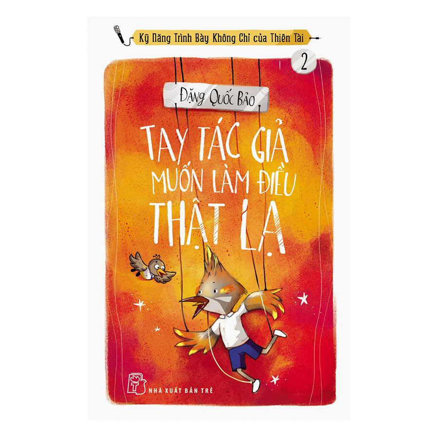 Tay Tác Giả Muốn Làm Điều Thật Lạ - Kỹ Năng Trình Bày Không Chỉ Của Thiên Tài Tập 2 Tải ebookTay Tác Giả Muốn Làm Điều Thật Lạ - Kỹ Năng Trình Bày Không Chỉ Của Thiên Tài Tập 2 PDF Epub