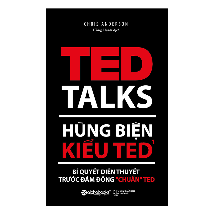 Hùng Biện Kiểu TED 1 - Bí Quyết Diễn Thuyết Trước Đám Đông “Chuẩn” TED