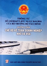 Thông Tư Số 133/2016/TT-BTC Ngày 26-8-2016 Của Bộ Trưởng Bộ Tài Chính Hướng Dẫn Chế Độ Kế Toán Doanh Nghiệp Nhỏ Và Vừa