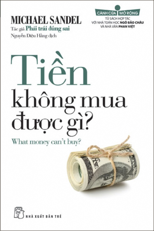 Tiền Không Mua Được Gì (What money can't buy?) - Michael Sandel Tác giả Phải Trái Đúng Sai