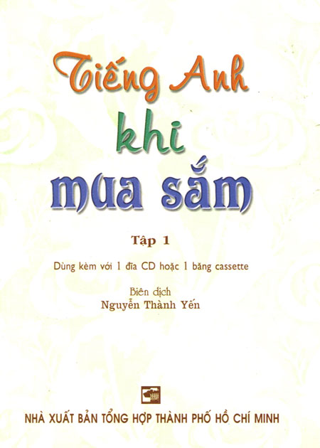 Tiếng Anh Khi Mua Sắm - Tập 1 (Kèm 1 CD)