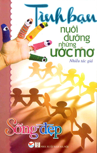 Tình Bạn Nuôi Dưỡng Những Uớc Mơ