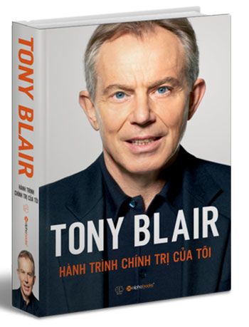 Tony Blair - Hành Trình Chính Trị Của Tôi