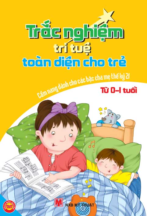 Trắc Nghiệm Trí Tuệ Toàn Diện Cho Trẻ Từ 0-1 Tuổi - Cẩm Nang Dành Cho Các Bậc Cha Mẹ Thế Kỷ 21