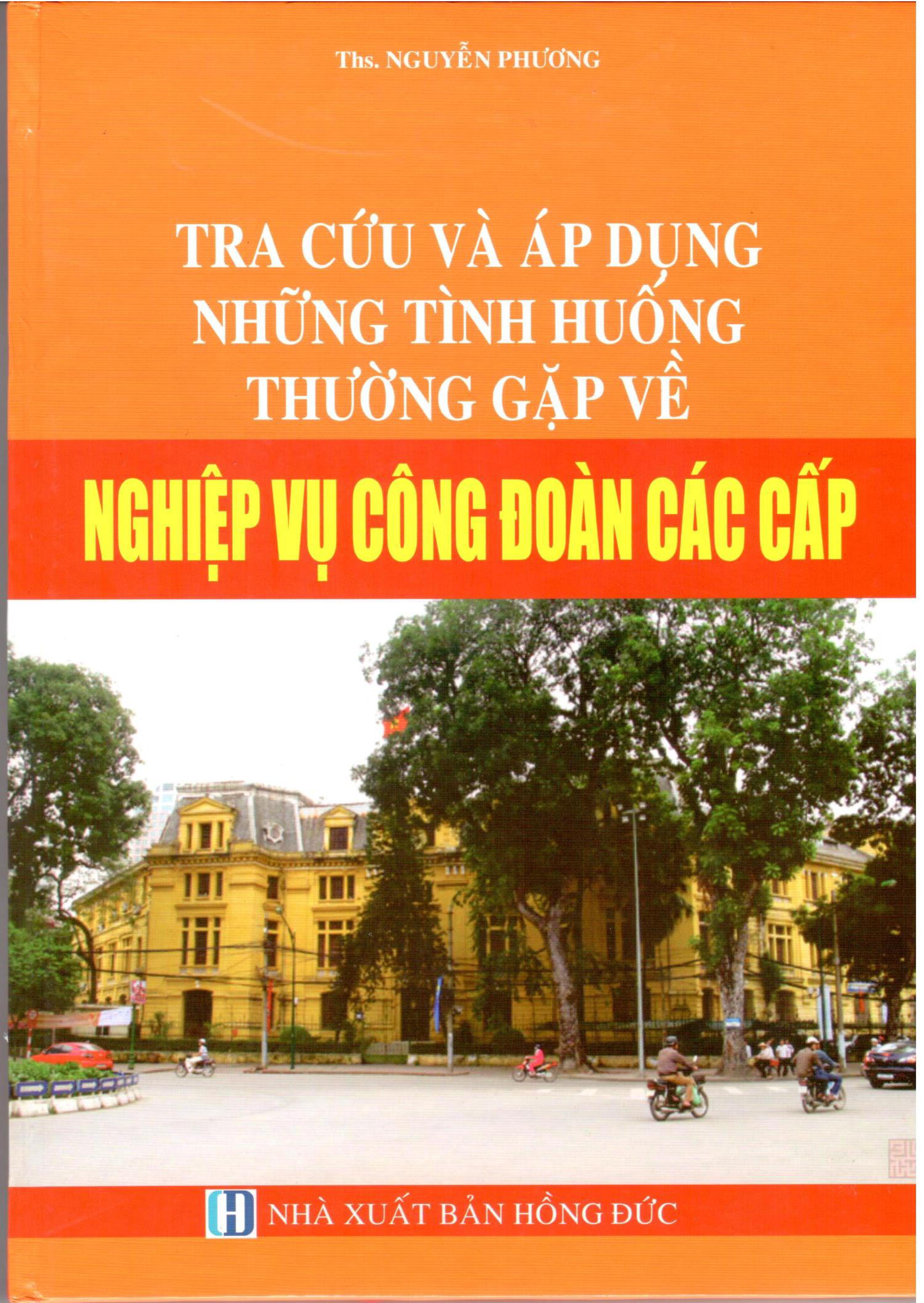 Tra Cứu Và Áp Dụng Những Tình Huống Thường Gặp Về Nghiệp Vụ Công Đoàn Các Cấp