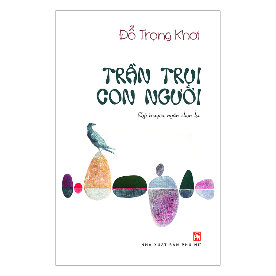 Trần Trụi Con Người - Tập Truyện Ngắn Chọn Lọc
