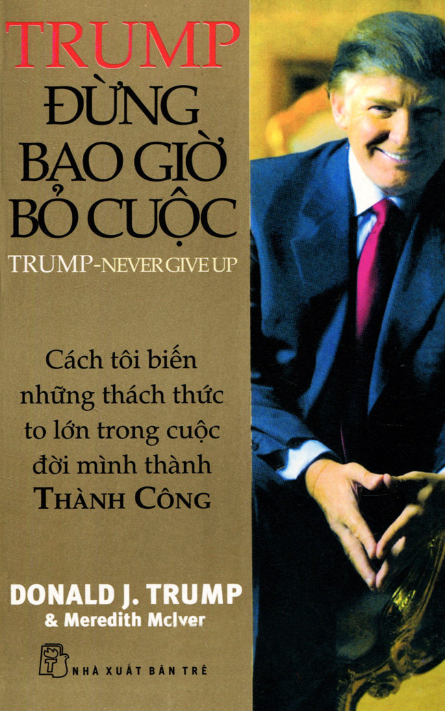 Hình ảnh của sản phẩm D. Trump - Đừng Bao Giờ Bỏ Cuộc