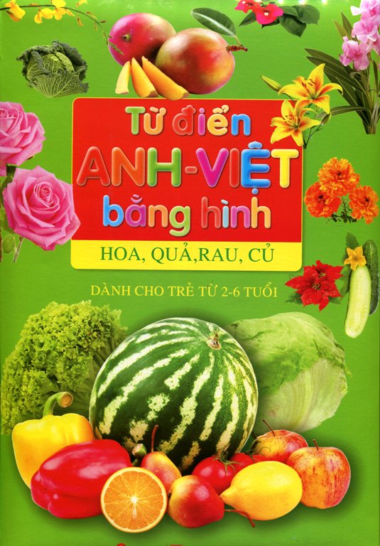 Từ Điển Anh - Việt Bằng Hình - Hoa, Quả, Rau, Củ
