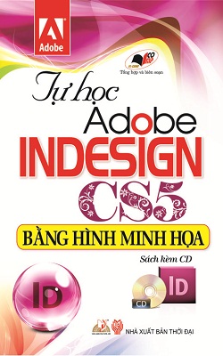 Tự Học Adobe Indesign CS5 Bằng Hình Minh Họa