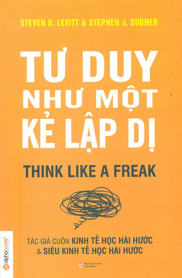Tư Duy Như Một Kẻ Lập Dị (Tái Bản)