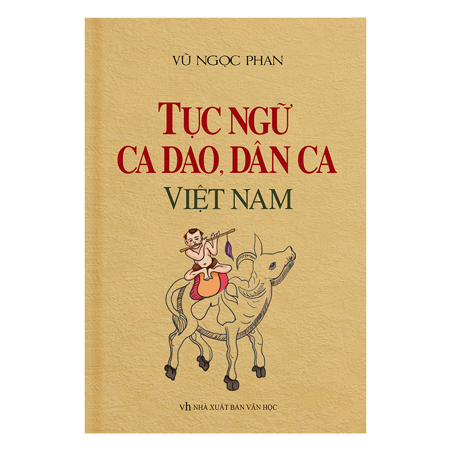 Tục Ngữ, Ca Dao, Dân Ca Việt Nam (Tái Bản)