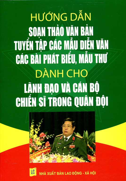 Hướng Dẫn Soạn Thảo Văn Bản, Diễn Văn Dành Cho Lãnh Đạo Và Cán Bộ Chiến Sĩ Quân Đội