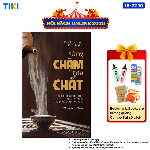 Sách Sống chậm mà chất Hãy chậm lại một chút để tận hưởng từng phút giây cuộc sống