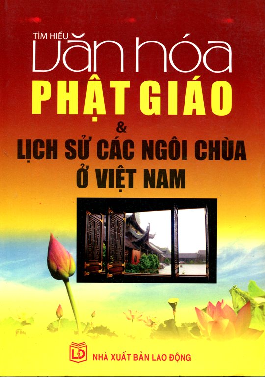 Tìm Hiểu Văn Hóa Phật Giáo Và Lịch Sử Các Ngôi Chùa Ở Việt Nam