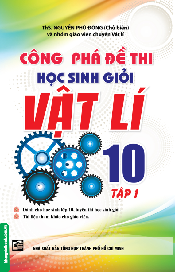 Công Phá Đề Thi Học Sinh Giỏi Vật Lý 10 (Tập 1)