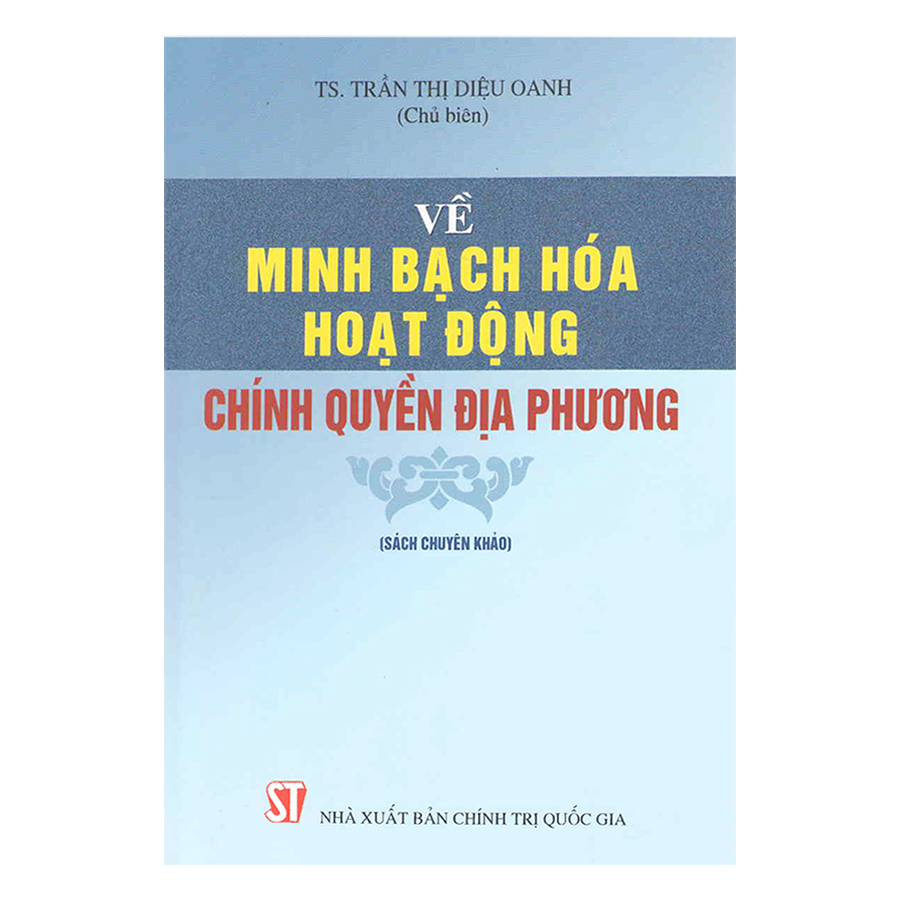 Về Minh Bạch Hóa Hoạt Động Chính Quyền Địa Phương