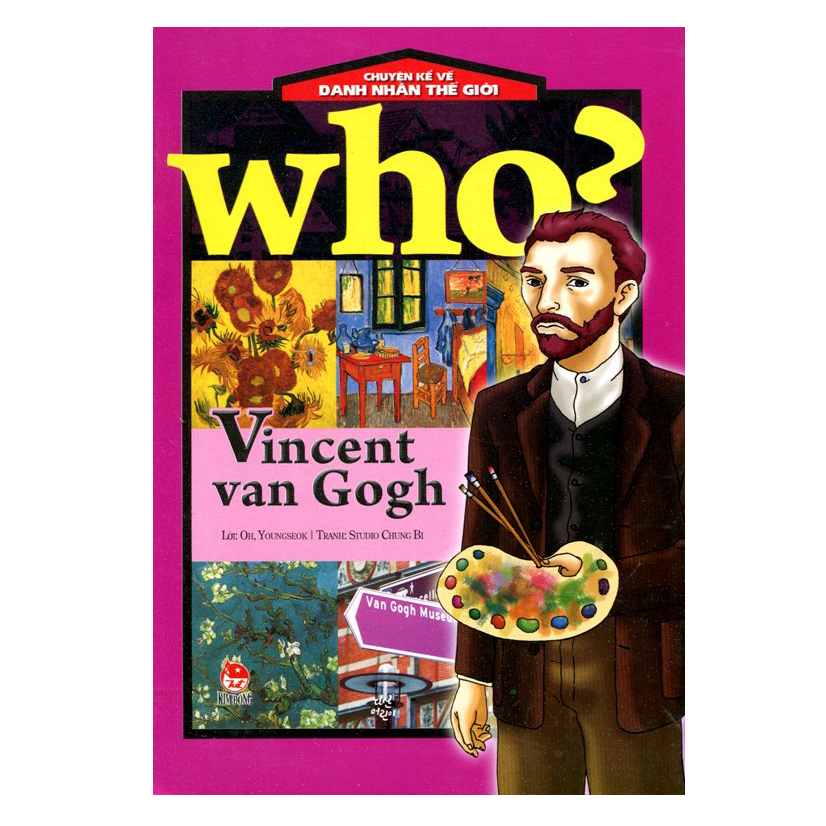 Chuyện Kể Về Danh Nhân Thế Giới - Vincent van Gogh (Tái Bản 2016)