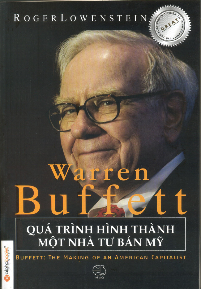 Warren Buffett - Quá Trình Hình Thành Một Nhà Tư Bản Mỹ (Tái Bản)