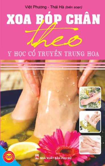 Xoa Bóp Chân Chữa Bách Bệnh Theo Y Học Cổ Truyền Trung Hoa