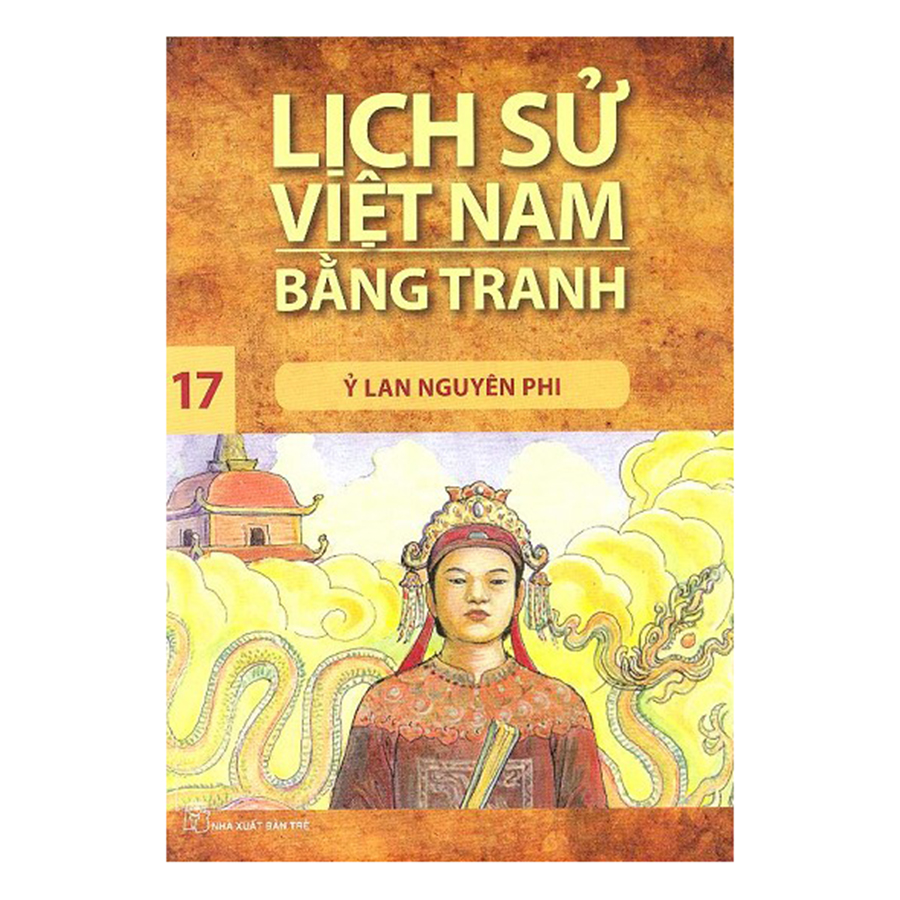 Lịch Sử Việt Nam Bằng Tranh (Tập 17): Ỷ Lan Nguyên Phi (Tái Bản 2017)
