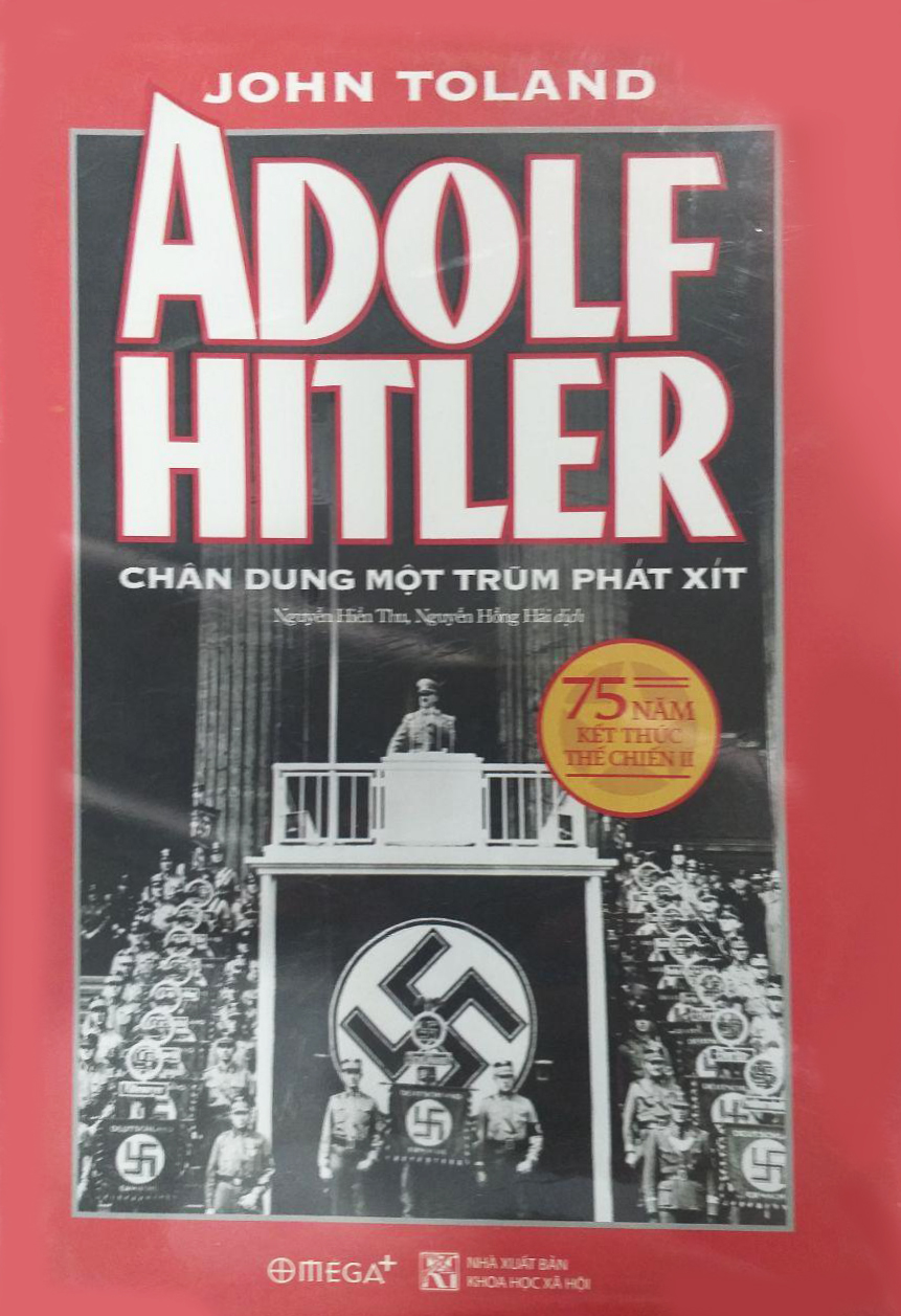 Adolf Hitler – Chân Dung Một Trùm Phát Xít (Tái Bản 2018)