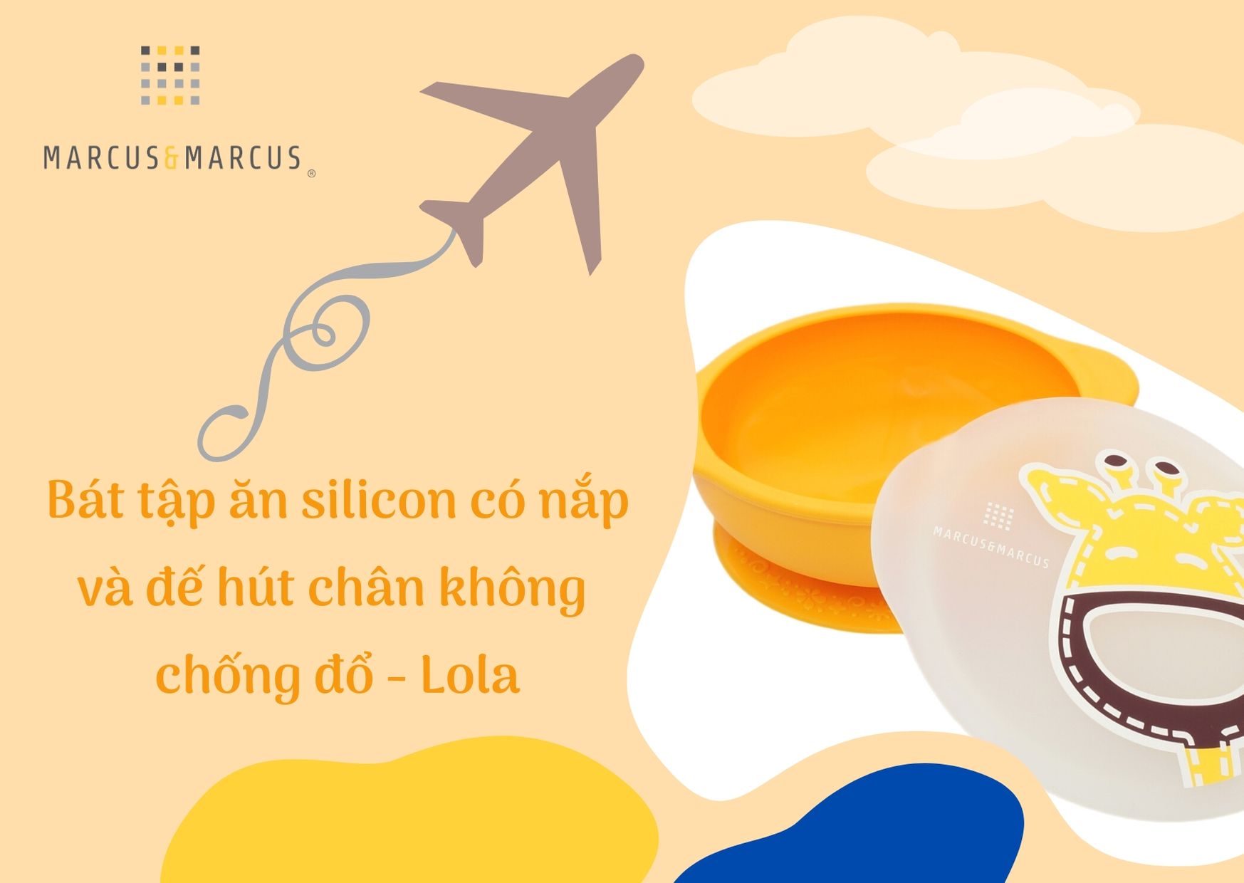 Bát tập ăn silicon có nắp và đế hút chân không chống đổ cho bé Marcus & Marcus, từ 12 tháng