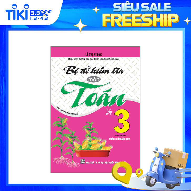 Bộ Đề Kiểm Tra Môn Toán Lớp 3 (Dùng Kèm SGK Chân Trời Sáng Tạo)