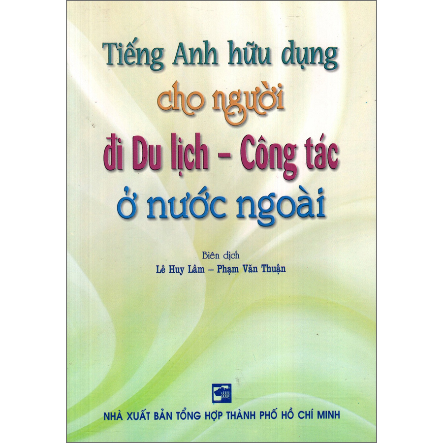 Tiếng Anh Hữu Dụng Cho Người Đi Du Lịch - Công Tác Ở Nước Ngoài