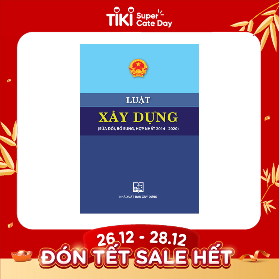 Luật Xây Dựng (Sửa Đổi, Bổ Sung, Hợp Nhất 2014-2020)