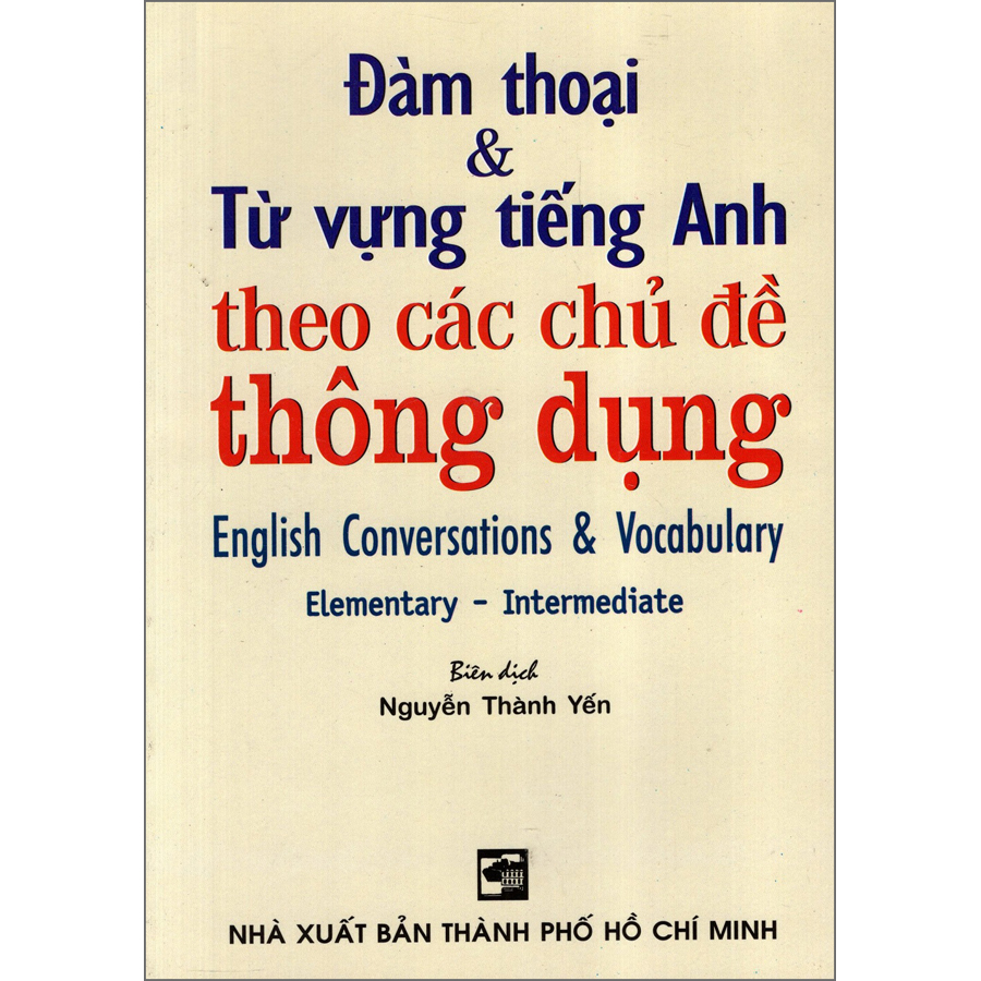 Đàm Thoại & Từ Vựng Tiếng Anh Theo Các Chủ Đề Thông Dụng