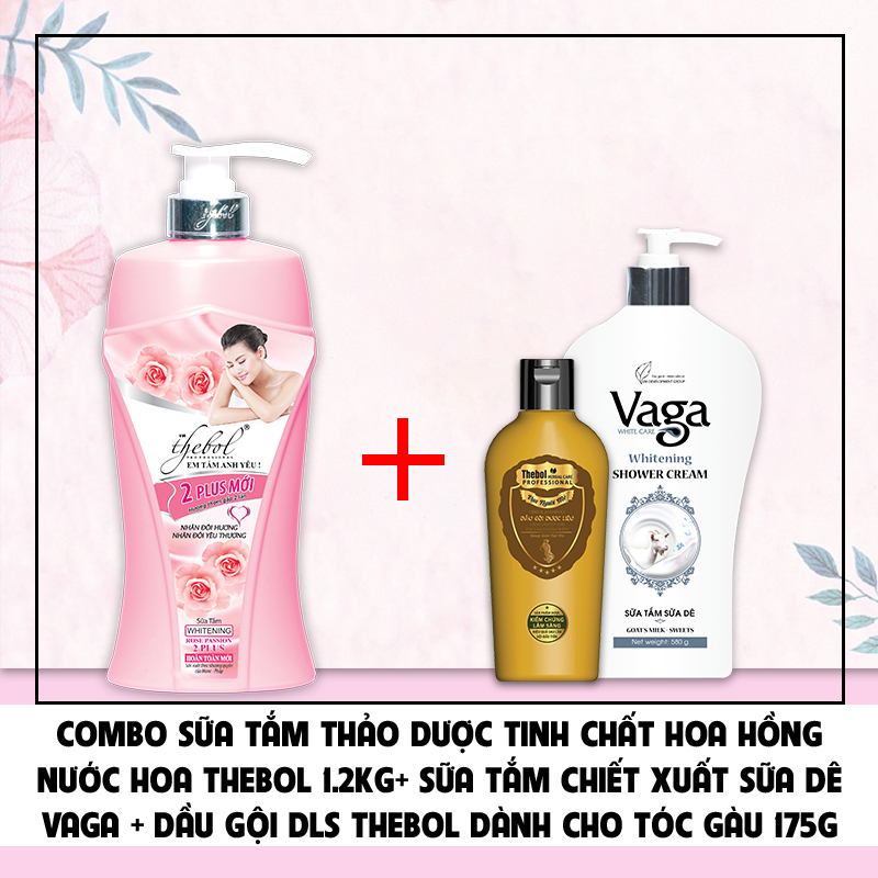 Combo sữa tắm hoa hồng Thebol 1.2kg + Sữa tắm sữa dê Vaga 580g + Dầu gội dược liệu sạch Thebol trị gàu 175g