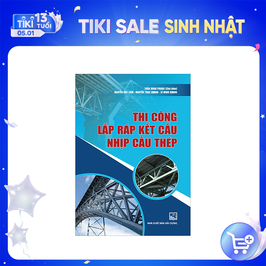 Thi Công Lắp Ráp Kết Cấu Nhịp Cầu Thép