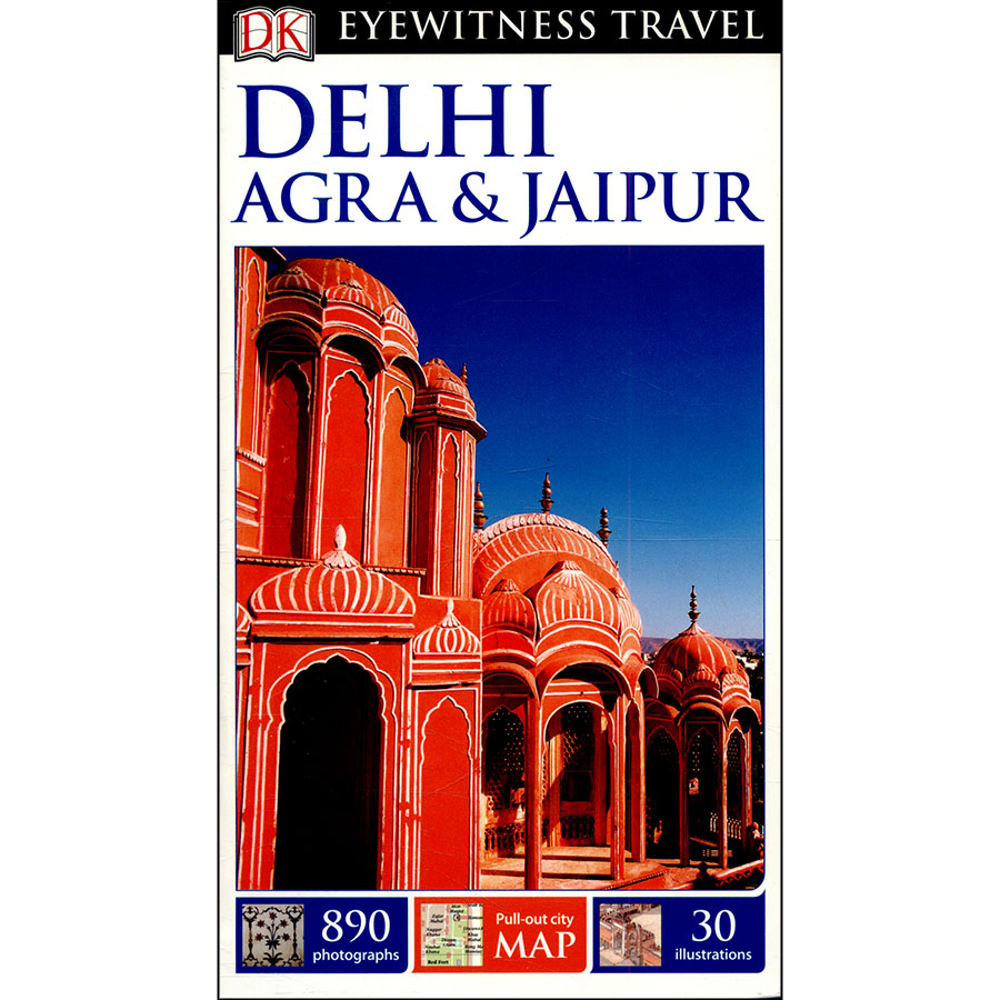 DK Eyewitness Travel Guide Delhi, Agra and Jaipur