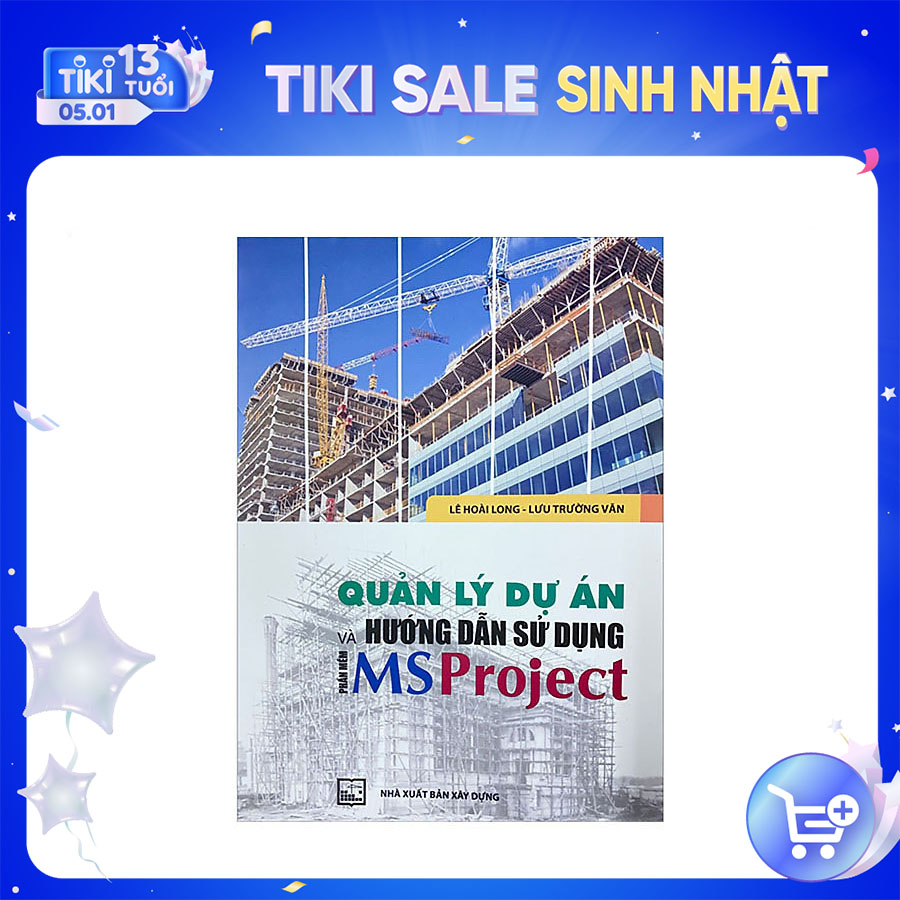 Quản Lý Dự Án Và Hướng Dẫn Sử Dụng Phần Mềm Ms.Project