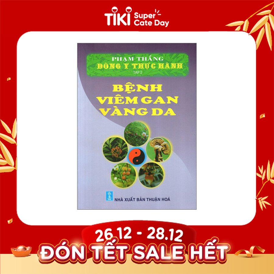Đông Y Thực Hành (Tập 2) - Bệnh Viêm Gan Vàng Da